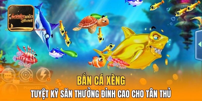 Bắn Cá Xèng