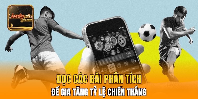Đọc các bài phân tích để gia tăng tỷ lệ chiến thắng