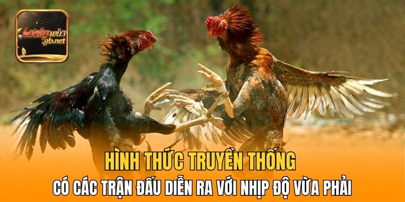 Hình thức truyền thống có các trận đấu diễn ra với nhịp độ vừa phải