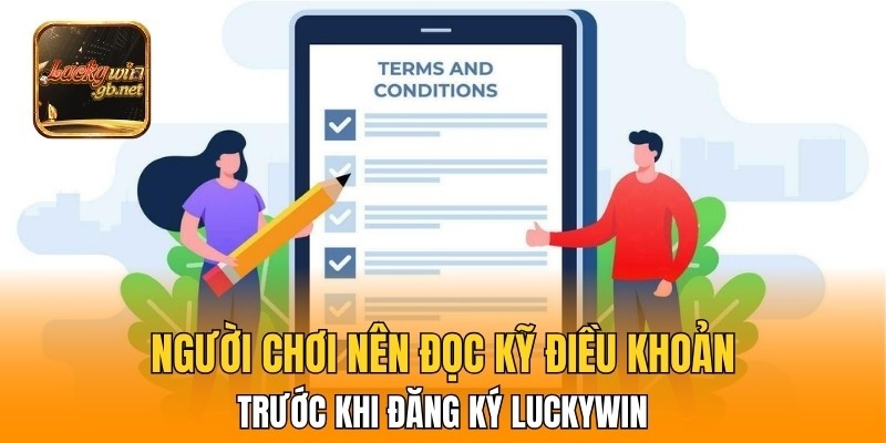 Người chơi nên đọc kỹ điều khoản trước khi đăng ký Luckywin