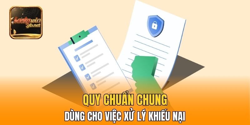 Quy chuẩn chung dùng cho việc xử lý khiếu nại