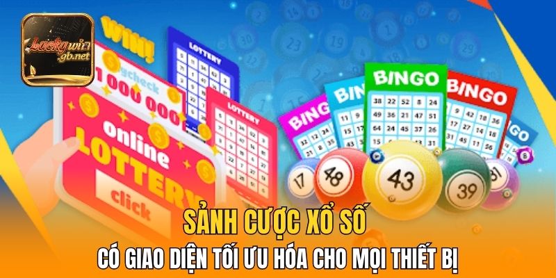 Sảnh cược xổ số có giao diện tối ưu hóa cho mọi thiết bị