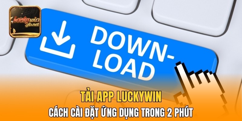 Tải App Luckywin