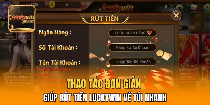Thao tác đơn giản giúp rút tiền Luckywin về túi nhanh